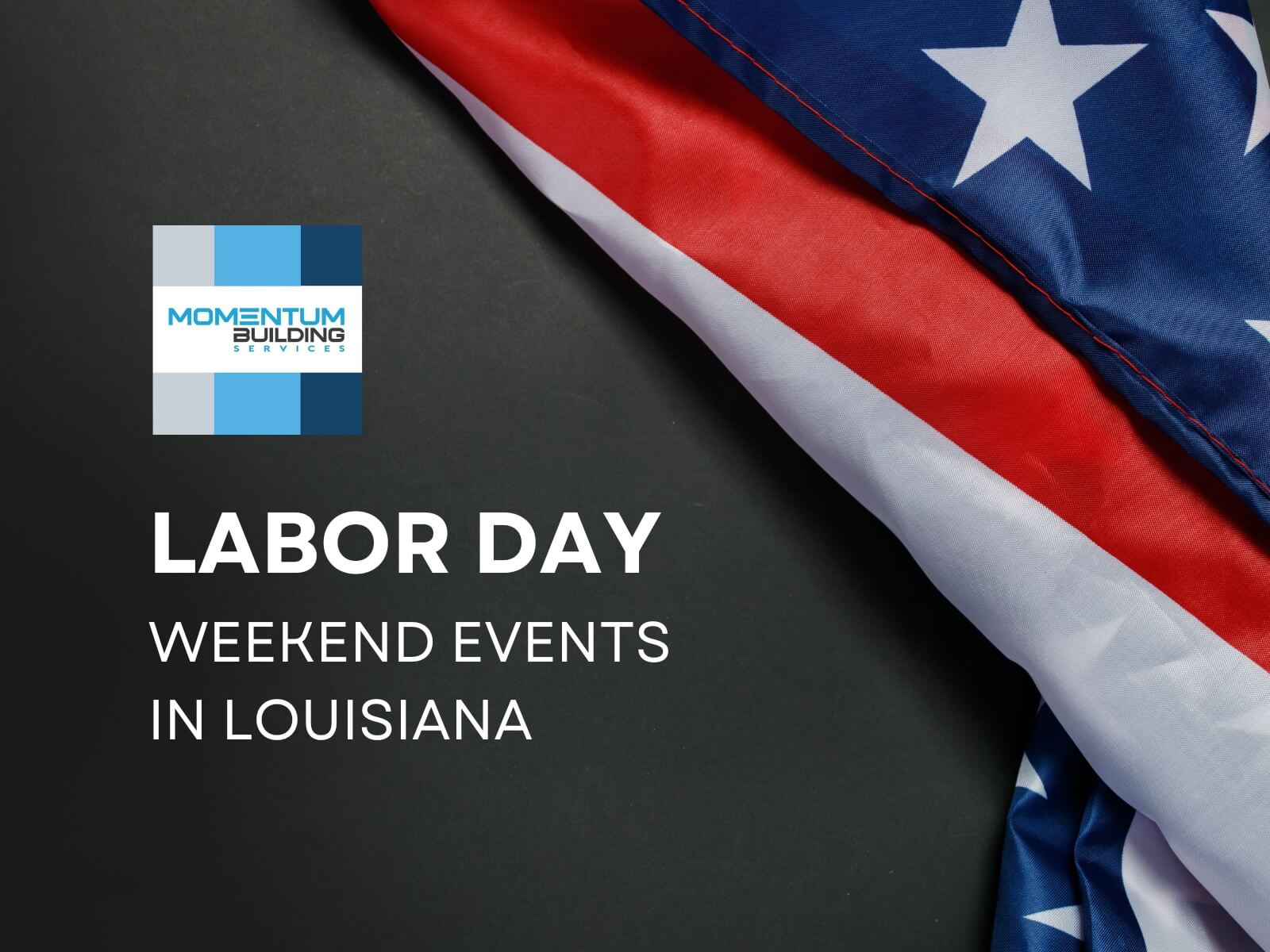 Momentum Labor Day 2022 Louisiana Events